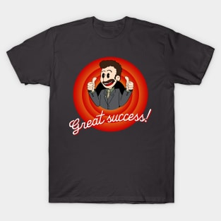 Great success! T-Shirt